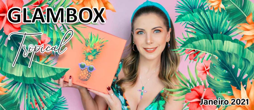 Glambox Tropical - Janeiro 2021