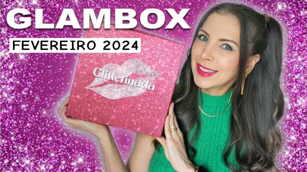 Glambox de Fevereiro/24: O Brilho do Carnaval recheada de descontos!